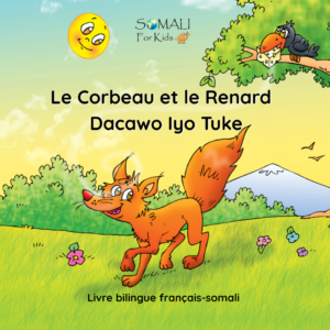 Dacawo Iyo Tuke - Le Corbeau et le Renard: Livre bilingue pour enfants français-somali