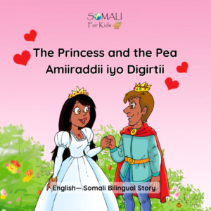 The Princess and the Pea - Amiiraddii iyo Digirtii - English - Somali Bilingual Story Paperback