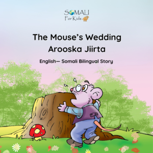 New Version - The Mouse’s Wedding Arooska Jiirta! English — Somali Bilingual Story Paperback